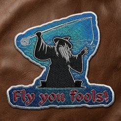 Fly You Fools! Fly Fishing Iron-on Patch